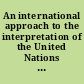 An international approach to the interpretation of the United Nations Convention on Contracts for the International Sale of Goods (1980) as uniform sales law