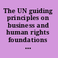 The UN guiding principles on business and human rights foundations and implementation /