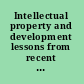 Intellectual property and development lessons from recent economic research /