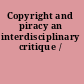 Copyright and piracy an interdisciplinary critique /