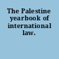 The Palestine yearbook of international law.