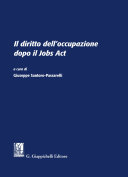 Il diritto dell'occupazione dopo il Jobs act : Atti del Convegno tenutosi presso l'Università degli Studi "La Sapienza" di Roma, 13 giugno 2016 /