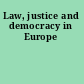 Law, justice and democracy in Europe