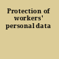 Protection of workers' personal data