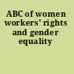 ABC of women workers' rights and gender equality