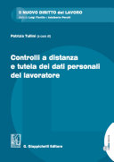 Controlli a distanza e tutela dei dati personali del lavoratore /