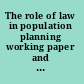 The role of law in population planning working paper and proceedings of the Sixteenth Hammarskjöld Forum.