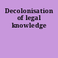 Decolonisation of legal knowledge