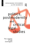 Politics, postmodernity, and critical legal studies the legality of the contingent /