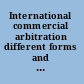 International commercial arbitration different forms and their features /