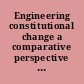 Engineering constitutional change a comparative perspective on Europe, Canada and the USA /