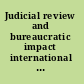 Judicial review and bureaucratic impact international and interdisciplinary perspectives /