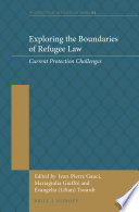 Exploring the boundaries of refugee law : current protection challenges /