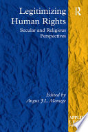 Legitimizing human rights : secular and religious perspectives /