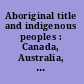 Aboriginal title and indigenous peoples : Canada, Australia, and New Zealand /