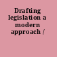 Drafting legislation a modern approach /