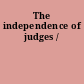 The independence of judges /