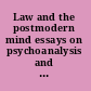 Law and the postmodern mind essays on psychoanalysis and jurisprudence /