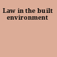 Law in the built environment