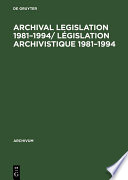 Archival legislation 1981-1994 = Législation Archivistique 1981-1994 : Albania - Kenya /