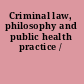 Criminal law, philosophy and public health practice /