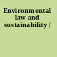 Environmental law and sustainability /