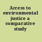 Access to environmental justice a comparative study /