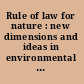 Rule of law for nature : new dimensions and ideas in environmental law /