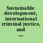 Sustainable development, international criminal justice, and treaty implementation