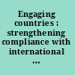 Engaging countries : strengthening compliance with international environmental accords /