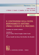 Il contenzioso sulla nuova responsabilità sanitaria (prima e durante il processo) /