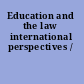 Education and the law international perspectives /