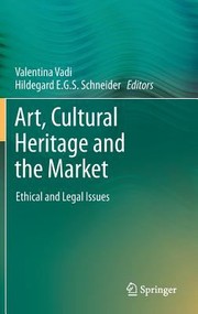 Art, cultural heritage and the market : ethical and legal issues /