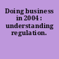 Doing business in 2004 : understanding regulation.