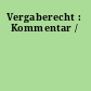 Vergaberecht : Kommentar /