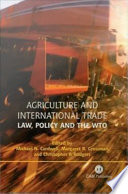 Agriculture and international trade law, policy, and the WTO /