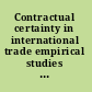 Contractual certainty in international trade empirical studies and theoretical debates on institutional support for global economic exchanges /