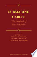 Submarine cables : the handbook of law and policy /