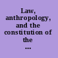 Law, anthropology, and the constitution of the social making persons and things /