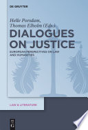 Dialogues on justice European perspectives on law and humanities /