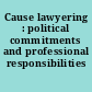 Cause lawyering : political commitments and professional responsibilities /