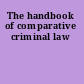 The handbook of comparative criminal law