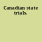 Canadian state trials.