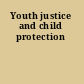 Youth justice and child protection