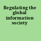 Regulating the global information society