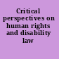 Critical perspectives on human rights and disability law