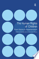 The human rights of children :  : from visions to implementation /