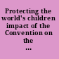 Protecting the world's children impact of the Convention on the Rights of the Child in diverse legal systems /
