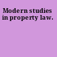Modern studies in property law.
