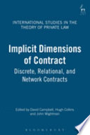 Implicit dimensions of contract discrete, relational, and network contracts /